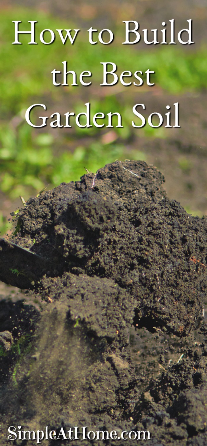 How to Build the Best Garden Soil - Simple At Home